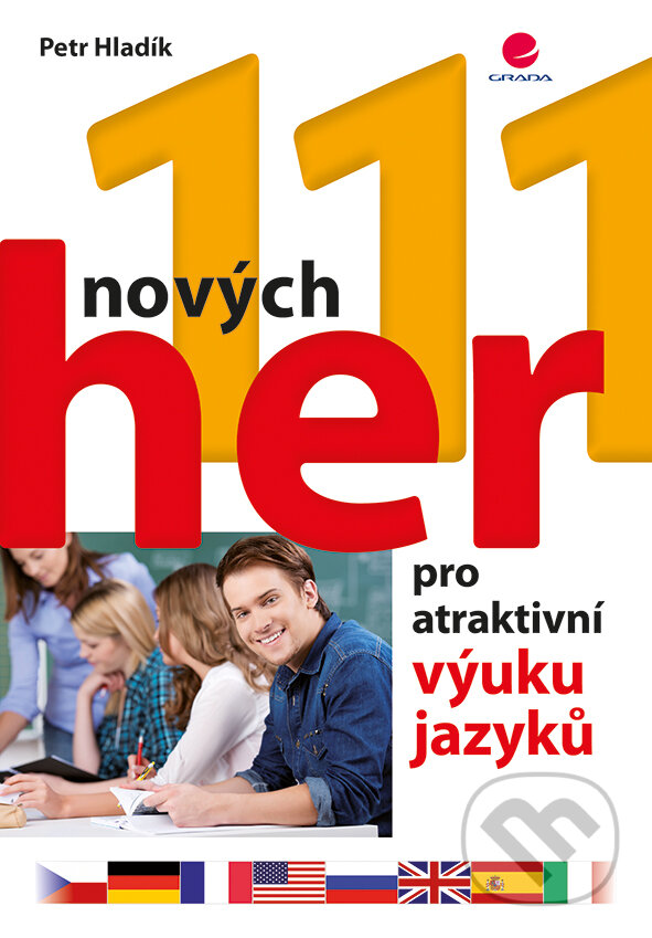 E-kniha: 111 nových her pro atraktivní výuku jazyků (Petr Hladík). Grada, 2016 E-kniha: 111 nových her pro atraktivní výuku jazyků (Petr Hladík). Grada, 2016