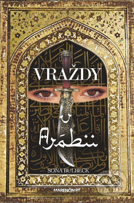 Kniha: Vraždy v Arábii (Soňa Bulbeck). Marenčin PT, 2016 Kniha: Vraždy v Arábii (Soňa Bulbeck). Marenčin PT, 2016