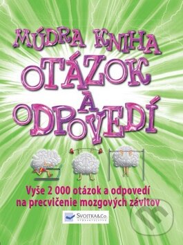 Kniha: Múdra kniha otázok a odpovedí (Svojtka&Co.). Svojtka&Co., 2016 Kniha: Múdra kniha otázok a odpovedí (Svojtka&Co.). Svojtka&Co., 2016