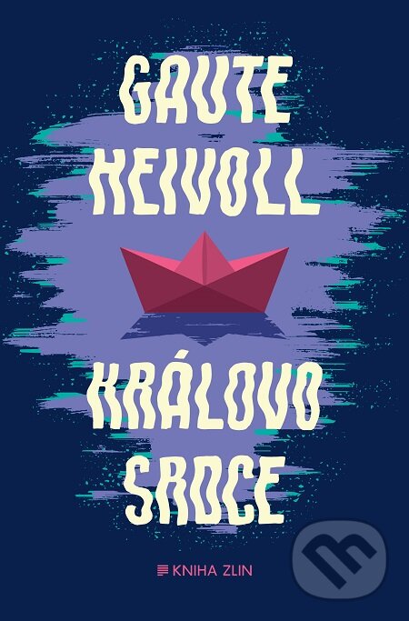 E-kniha: Královo srdce (Gaute Heivoll). Kniha Zlín, 2016 E-kniha: Královo srdce (Gaute Heivoll). Kniha Zlín, 2016