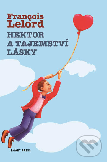 Kniha: Hektor a tajemství lásky (Francois Lelord). Smart Press, 2013 Kniha: Hektor a tajemství lásky (Francois Lelord). Smart Press, 2013