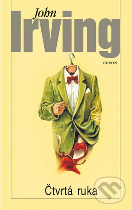 Kniha: Čtvrtá ruka (John Irving). Odeon CZ, 2016 Kniha: Čtvrtá ruka (John Irving). Odeon CZ, 2016