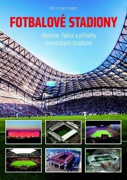 Kniha: Fotbalové stadiony 1 (Jiří Vojkovský). Egmont ČR, 2016 Kniha: Fotbalové stadiony 1 (Jiří Vojkovský). Egmont ČR, 2016