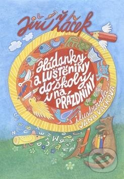Kniha: Hádanky a luštěniny do školy a na prázdniny (Jiří Žáček). Šulc - Švarc, 2016 Kniha: Hádanky a luštěniny do školy a na prázdniny (Jiří Žáček). Šulc - Švarc, 2016