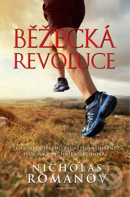 E-kniha: Běžecká revoluce (Nicholas Romanov). Mladá fronta, 2016 E-kniha: Běžecká revoluce (Nicholas Romanov). Mladá fronta, 2016