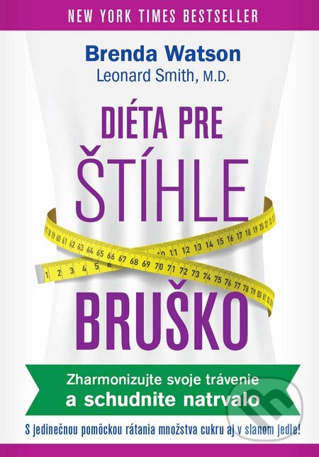 Kniha: Diéta pre štíhle bruško (Brenda Watson a Leonard Smith). Eastone Books, 2016 Kniha: Diéta pre štíhle bruško (Brenda Watson a Leonard Smith). Eastone Books, 2016