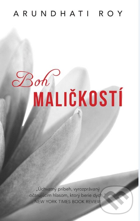 Kniha: Boh maličkostí (Arundhati Roy). Slovart, 2016 Kniha: Boh maličkostí (Arundhati Roy). Slovart, 2016