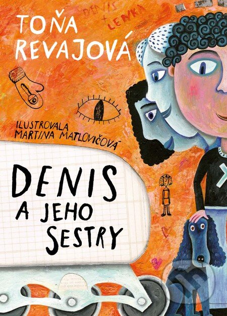 Kniha: Denis a jeho sestry (Toňa Revajová). Slovart, 2016 Kniha: Denis a jeho sestry (Toňa Revajová). Slovart, 2016