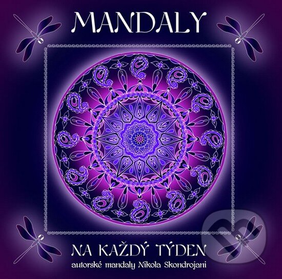 Kniha: Mandaly na každý týden (Nikola Skondrojani). KNIHY PRAŽÁK, 2016 Kniha: Mandaly na každý týden (Nikola Skondrojani). KNIHY PRAŽÁK, 2016