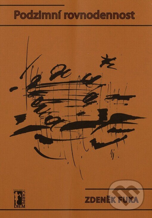Kniha: Podzimní rovnodennost (Zdeněk Fuka). Carpe diem, 2005 Kniha: Podzimní rovnodennost (Zdeněk Fuka). Carpe diem, 2005
