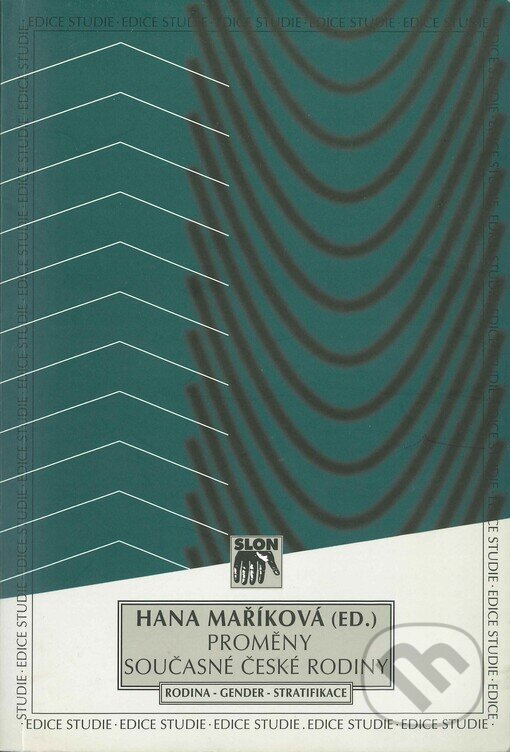 Kniha: Proměny současné české rodiny (Hana Maříková). SLON, 2001 Kniha: Proměny současné české rodiny (Hana Maříková). SLON, 2001