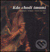Kniha: Kdo chodí tmami (Aleš Palán). Torst, 2004 Kniha: Kdo chodí tmami (Aleš Palán). Torst, 2004