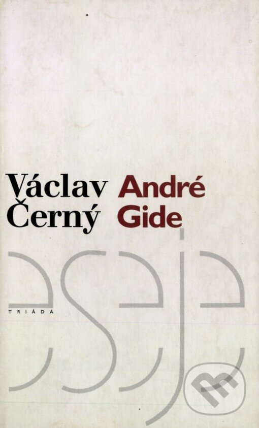 Kniha: André Gide (Václav Černý). Triáda, 2002 Kniha: André Gide (Václav Černý). Triáda, 2002