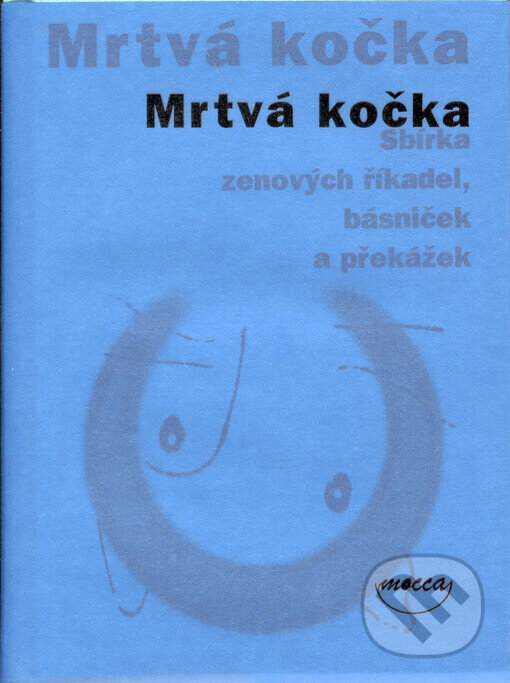 Kniha: Mrtvá kočka (Dokořán). Dokořán, 2002 Kniha: Mrtvá kočka (Dokořán). Dokořán, 2002