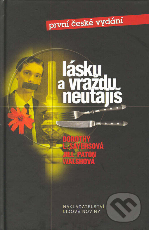 Kniha: Lásku a vraždu neutajíš (Dorothy L. Sayers a Jill Paton Walsh). Nakladatelství Lidové noviny, 2002 Kniha: Lásku a vraždu neutajíš (Dorothy L. Sayers a Jill Paton Walsh). Nakladatelství Lidové noviny, 2002