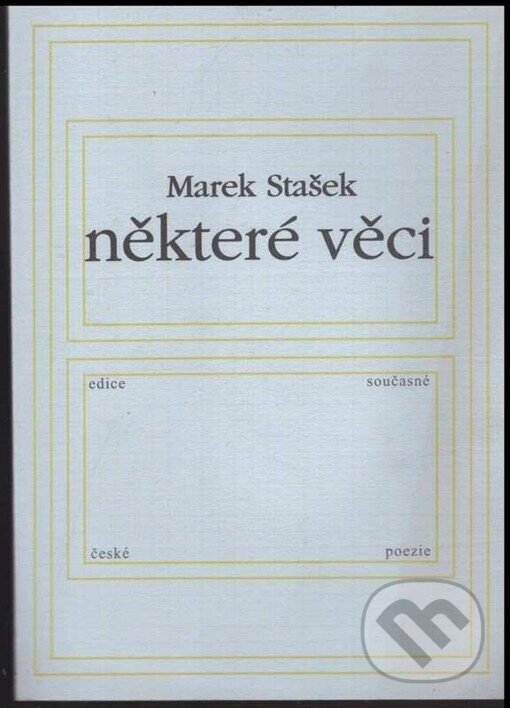 Kniha: Některé věci (Marek Stašek). Knihovna Jana Drdy, 2006 Kniha: Některé věci (Marek Stašek). Knihovna Jana Drdy, 2006