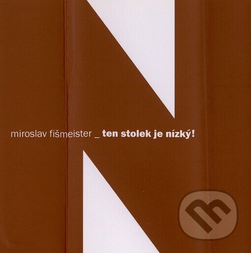 Kniha: Ten stolek je nízký! (Miroslav Fišmeister). Petrov, 2005 Kniha: Ten stolek je nízký! (Miroslav Fišmeister). Petrov, 2005