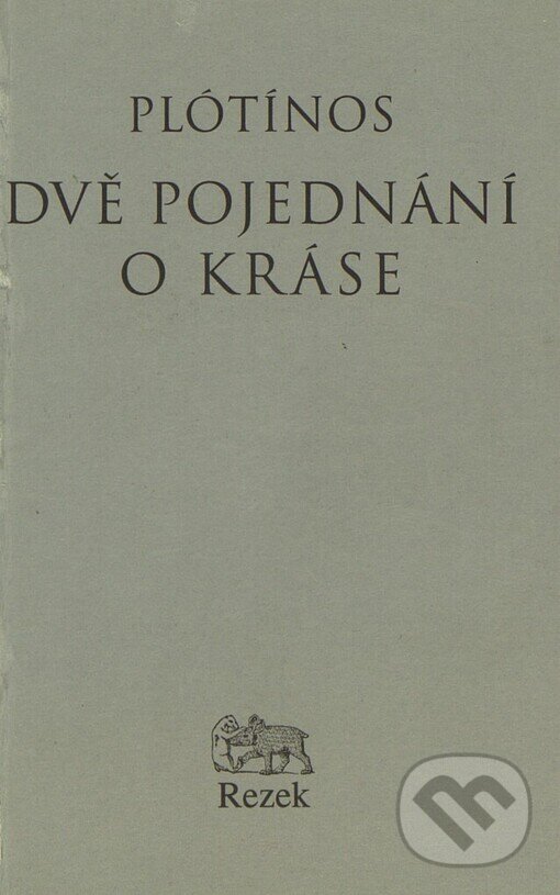 Kniha: Dvě pojednání o kráse (Plótínos). Rezek, 1999 Kniha: Dvě pojednání o kráse (Plótínos). Rezek, 1999