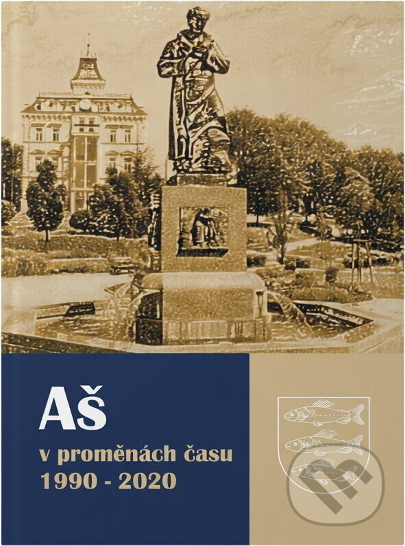 Kniha: Aš v proměnách času 1990-2020 (Jana Kočišová, Jiří Krátký a Milan Vrbata). , 2020 Kniha: Aš v proměnách času 1990-2020 (Jana Kočišová, Jiří Krátký a Milan Vrbata). , 2020