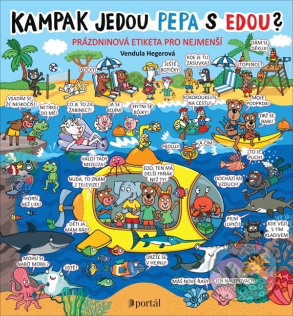 Kniha: Kampak jedou Pepa s Edou? (Vendula Hegerová). Portál, 2024 Kniha: Kampak jedou Pepa s Edou? (Vendula Hegerová). Portál, 2024