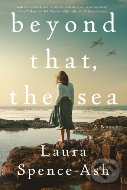 Kniha: Beyond That, the Sea (Laura Spence-Ash). Celadon Books, 2023 Kniha: Beyond That, the Sea (Laura Spence-Ash). Celadon Books, 2023