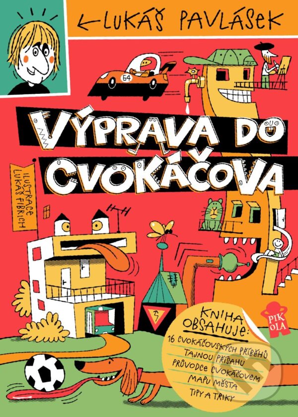 Kniha: Výprava do Cvokáčova (Lukáš Pavlásek). Pikola, 2024 Kniha: Výprava do Cvokáčova (Lukáš Pavlásek). Pikola, 2024