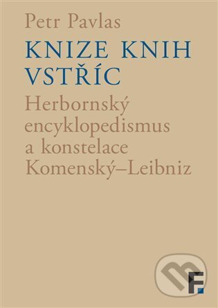 Kniha: Knize knih vstříc (Petr Pavlas). Filosofia, 2024 Kniha: Knize knih vstříc (Petr Pavlas). Filosofia, 2024