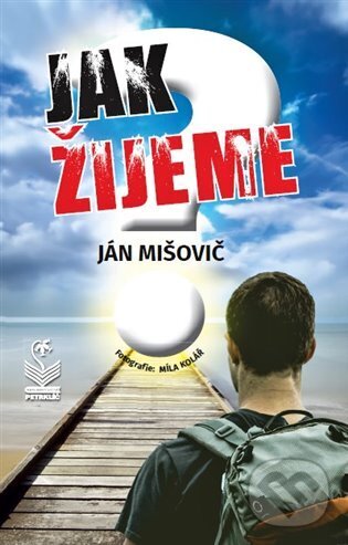 Kniha: Jak žijeme? (Ján Mišovič). Petrklíč, 2024 Kniha: Jak žijeme? (Ján Mišovič). Petrklíč, 2024