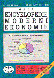 Kniha: Malá encyklopedie moderní ekonomie (Bronislav Konečný a Milan Sojka). Libri, 1999 Kniha: Malá encyklopedie moderní ekonomie (Bronislav Konečný a Milan Sojka). Libri, 1999