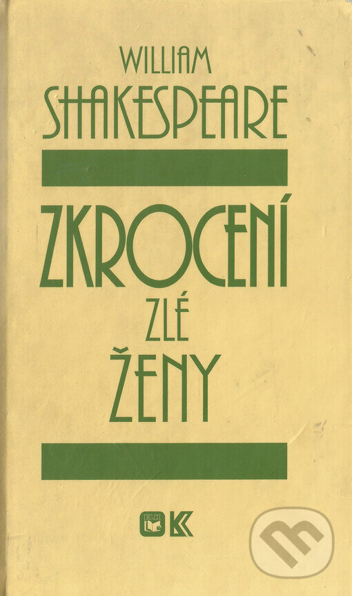 Kniha: Soubor 2. - Zkrocení zlé ženy, Komedie omylů, Veselé paničky Windsorské, Mnoho povyku pro nic (William Shakespeare). ELK, 2000 Kniha: Soubor 2. - Zkrocení zlé ženy, Komedie omylů, Veselé paničky Windsorské, Mnoho povyku pro nic (William Shakespeare). ELK, 2000