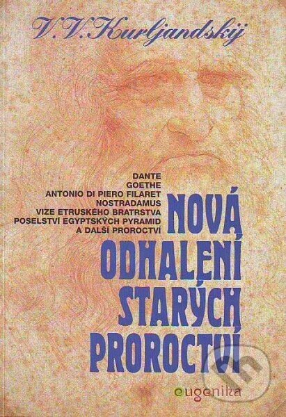 Kniha: Nová odhalení starých proroctví (V.V. Kurljandskij). Eugenika, 2001 Kniha: Nová odhalení starých proroctví (V.V. Kurljandskij). Eugenika, 2001