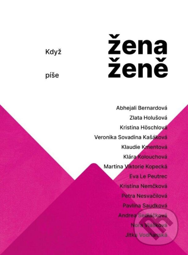 Kniha: Když žena píše ženě (Ivana Oberhofnerová a Jana Brázdilová). Universum, 2024 Kniha: Když žena píše ženě (Ivana Oberhofnerová a Jana Brázdilová). Universum, 2024