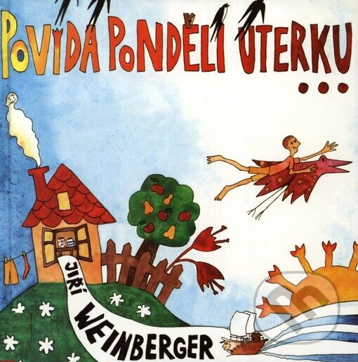 Kniha: Povídá pondělí úterku (Jiří Weinberger). Argo, 1999 Kniha: Povídá pondělí úterku (Jiří Weinberger). Argo, 1999