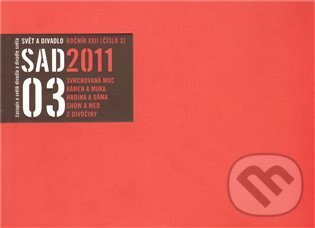 Svět a divadlo 2011/3 (Svět a divadlo). Svět a divadlo, 2011 Svět a divadlo 2011/3 (Svět a divadlo). Svět a divadlo, 2011