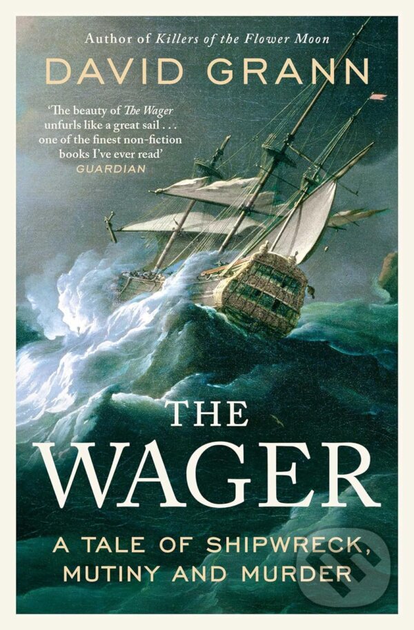 Kniha: The Wager (David Grann). Simon & Schuster, 2024 Kniha: The Wager (David Grann). Simon & Schuster, 2024