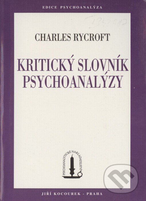 Kritický slovník psychoanalýzy - Charles Rycroft, Psychoanalytické nakl. J. Koco, 1999