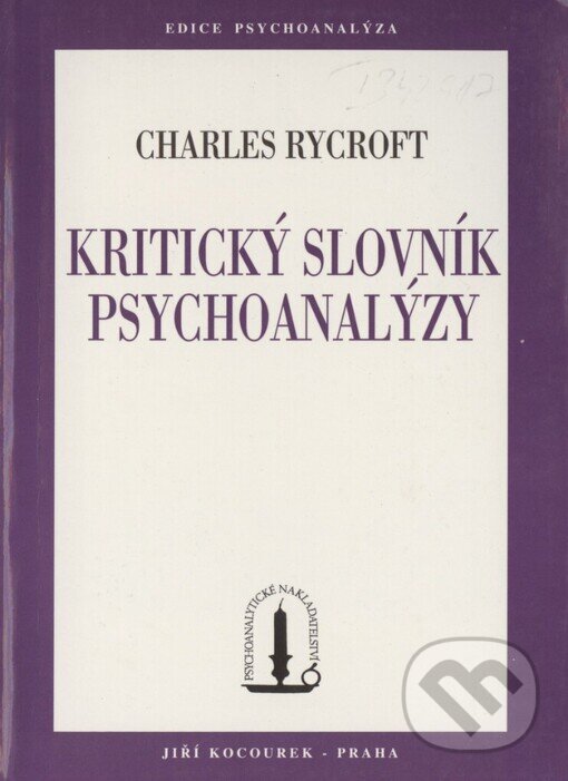 Kniha: Kritický slovník psychoanalýzy (Charles Rycroft). Psychoanalytické nakl. J. Koco, 1999 Kniha: Kritický slovník psychoanalýzy (Charles Rycroft). Psychoanalytické nakl. J. Koco, 1999