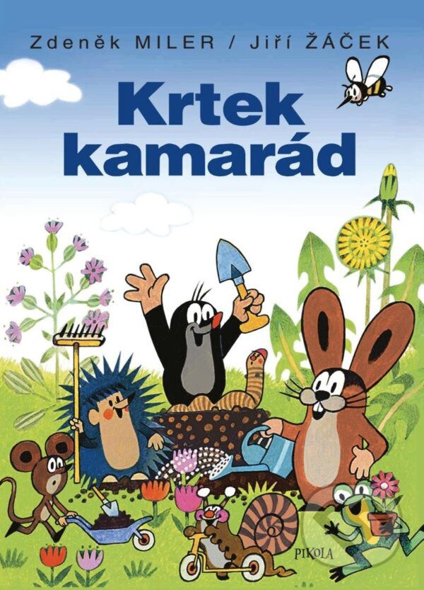 Kniha: Krtek kamarád (Jiří Žáček a Zdeněk Miler). Pikola, 2024 Kniha: Krtek kamarád (Jiří Žáček a Zdeněk Miler). Pikola, 2024