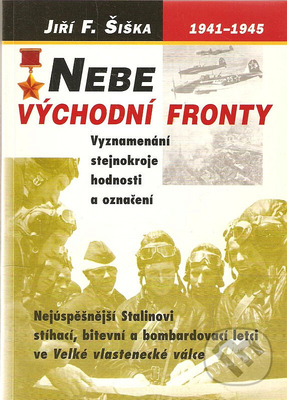Kniha: Nebe východní fronty (Jiří F. Šiška). Votobia, 2001 Kniha: Nebe východní fronty (Jiří F. Šiška). Votobia, 2001