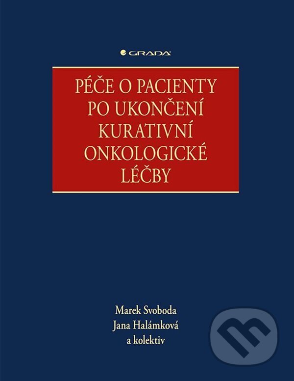 E-kniha: Péče o pacienty po ukončení kurativní onkologické léčby (Jana Halámková, kolektív a Marek Svoboda). Grada, 2023 E-kniha: Péče o pacienty po ukončení kurativní onkologické léčby (Jana Halámková, kolektív a Marek Svoboda). Grada, 2023