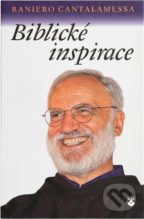 Kniha: Biblické inspirace (Raniero Cantalamessa). Karmelitánské nakladatelství, 2011 Kniha: Biblické inspirace (Raniero Cantalamessa). Karmelitánské nakladatelství, 2011