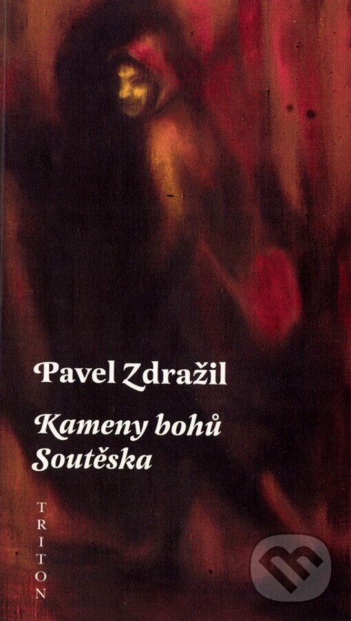 Kniha: Kameny bohů (Pavel Zdražil). Triton, 1999 Kniha: Kameny bohů (Pavel Zdražil). Triton, 1999