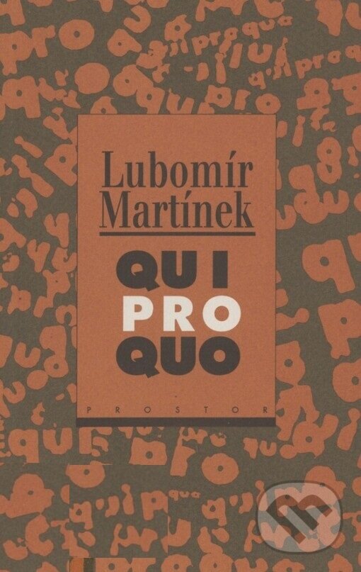 Kniha: Qui pro quo (Lubomír Martínek). Prostor, 1999 Kniha: Qui pro quo (Lubomír Martínek). Prostor, 1999