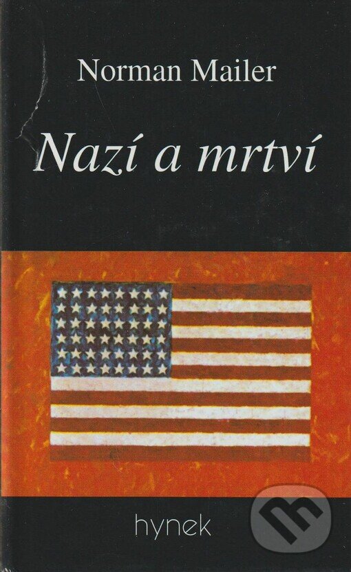 Kniha: Nazí a mrtví (Norman Mailer). Hynek, 1999 Kniha: Nazí a mrtví (Norman Mailer). Hynek, 1999