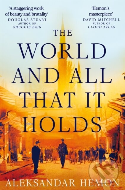 Kniha: The World and All That It Holds (Aleksandar Hemon). Pan Macmillan, 2024 Kniha: The World and All That It Holds (Aleksandar Hemon). Pan Macmillan, 2024