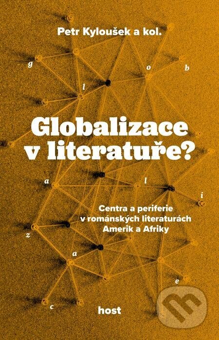 E-kniha: Globalizace v literatuře? (Petr Kyloušek). Host, 2023 E-kniha: Globalizace v literatuře? (Petr Kyloušek). Host, 2023