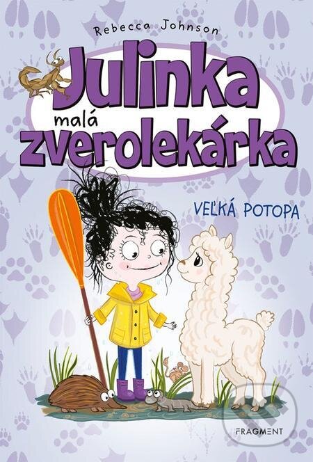 E-kniha: Julinka – malá zverolekárka: Veľká potopa (Rebecca Johnson). Fragment, 2024 E-kniha: Julinka – malá zverolekárka: Veľká potopa (Rebecca Johnson). Fragment, 2024