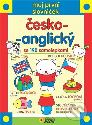 Kniha: Můj první slovníček česko-anglický (SUN). SUN, 2013 Kniha: Můj první slovníček česko-anglický (SUN). SUN, 2013