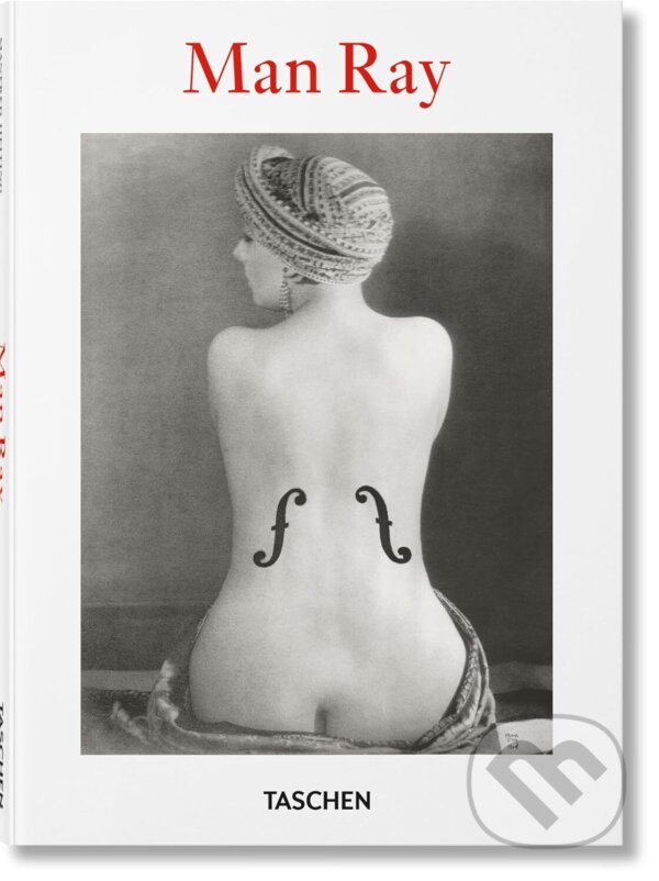 Kniha: Man Ray (Katherine Ware). Taschen, 2023 Kniha: Man Ray (Katherine Ware). Taschen, 2023