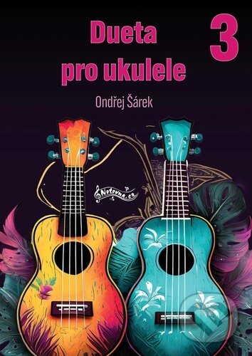 Kniha: Dueta pro ukulele 3 (Ondřej Šárek). Notovna.cz, 2024 Kniha: Dueta pro ukulele 3 (Ondřej Šárek). Notovna.cz, 2024